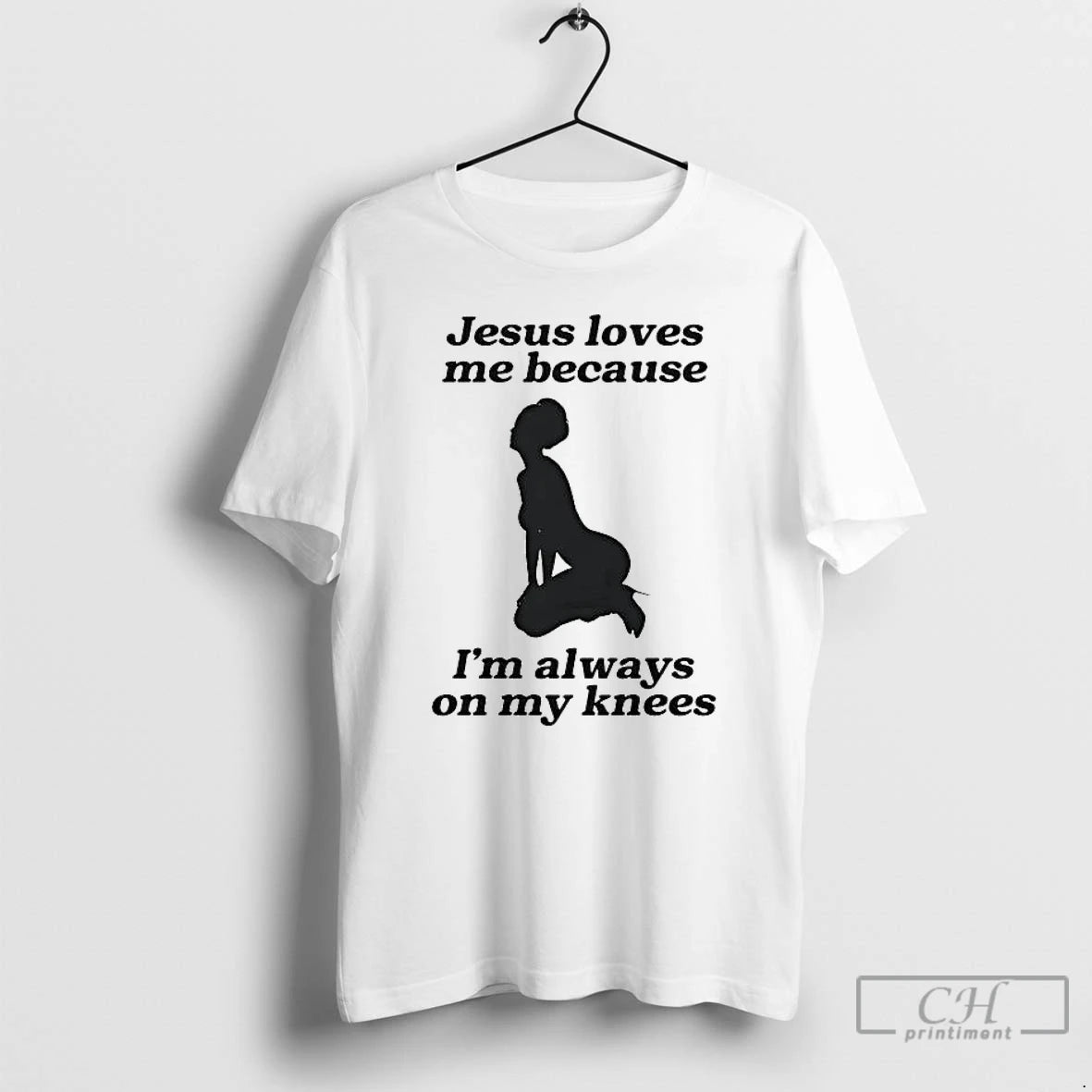 Classic Jesus Loves Me Because Im Always On My Knees Tee