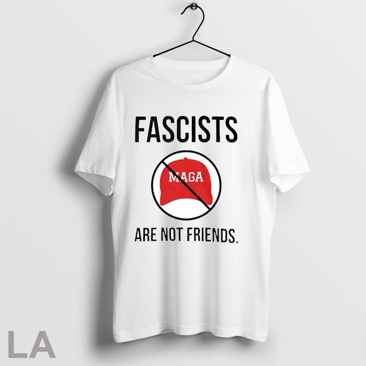 Fascists Maga Are Not Friends T Shirt