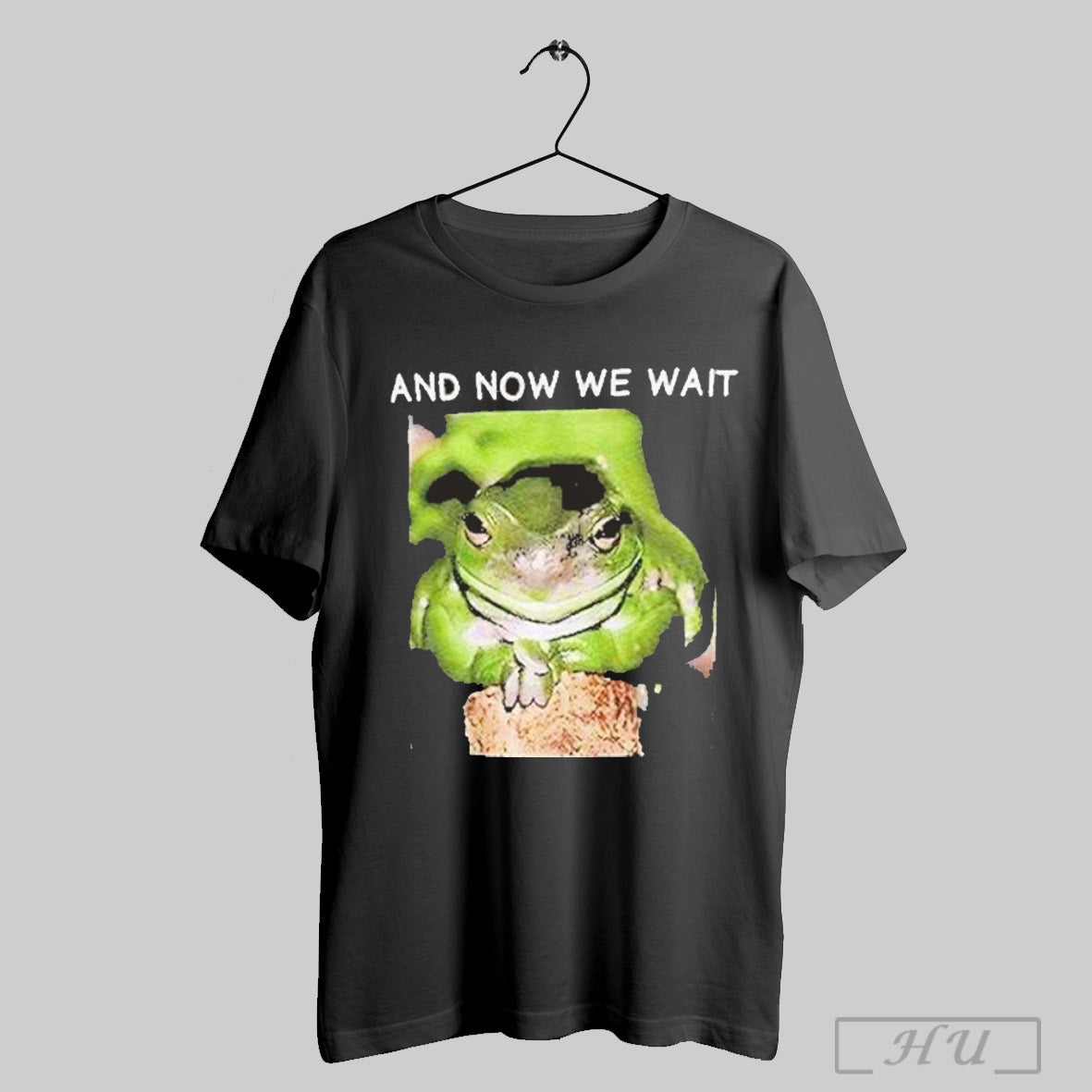 Frog And Now We Wait T Shirt