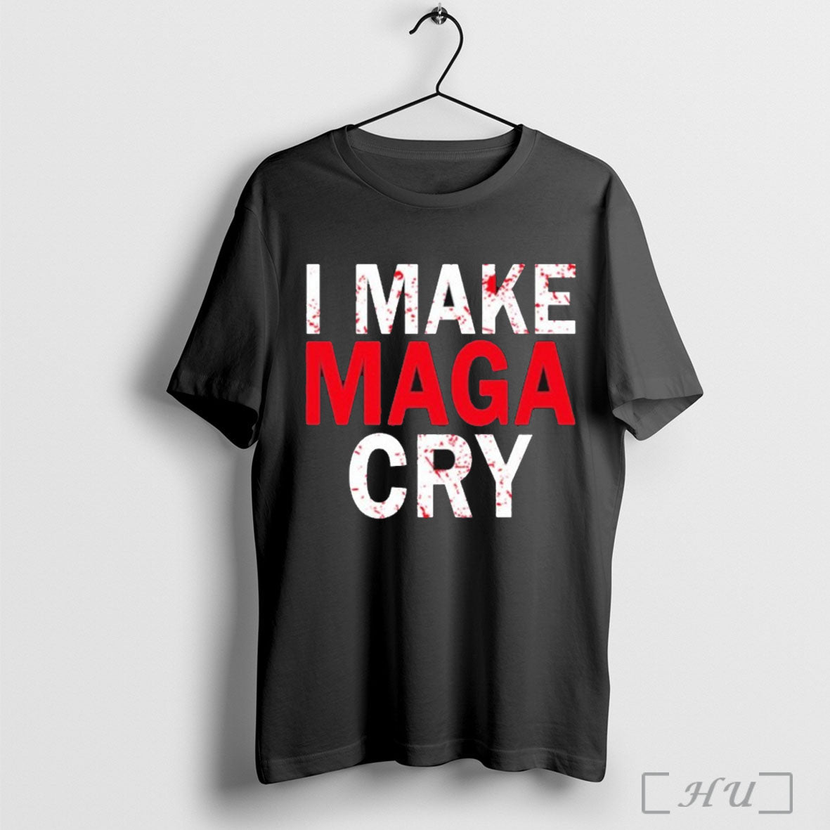 I Make Maga Cry T Shirt