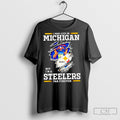 I May Live In Michigan But Im A Steelers Fan Forever