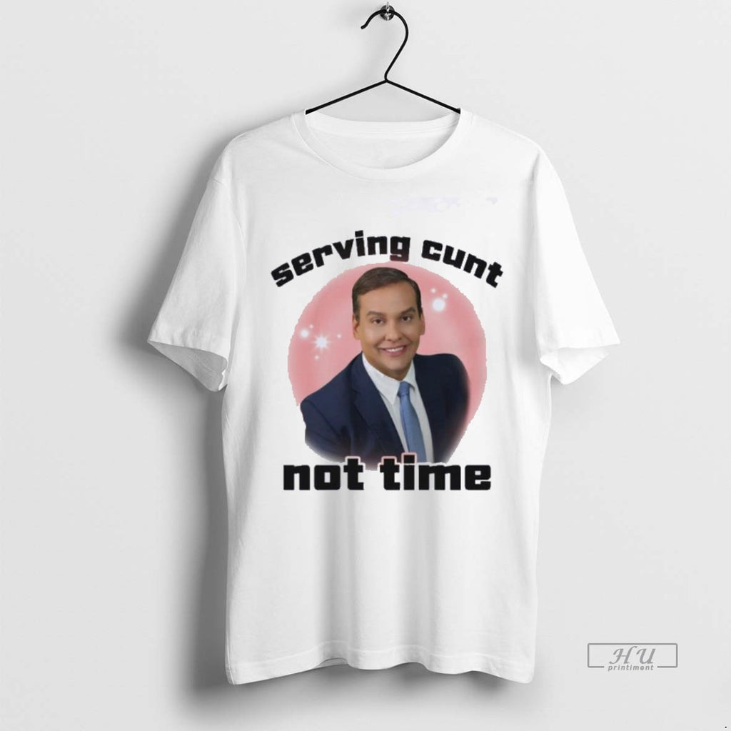 Limited Edition Serving Cunt Not Time Tee Shirt Sweater
