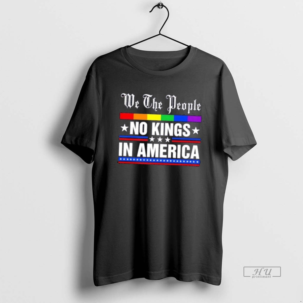 Limited Edition We The People No Kings In America Anti Trump Tee Shirt Sweater