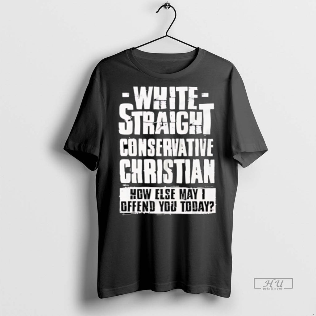Limited Edition White Straight Conservative Christian How Else May I Defend You Today