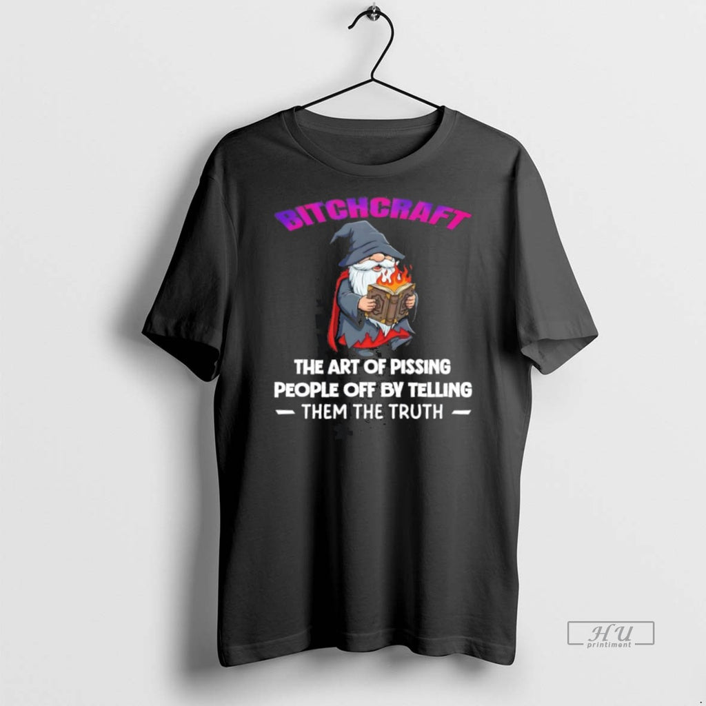 Limited Edition Wizard Bitchcraft The Art Of Pissing People Off By Telling Tee Shirt Sweater