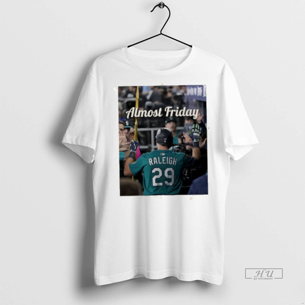 Limited Edition Pgviclds Raleigh Cal Raleigh Trident Seattle Mariners Almost Friday Tee Shirt Sweater
