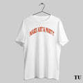 Make Art And Party T Shirt