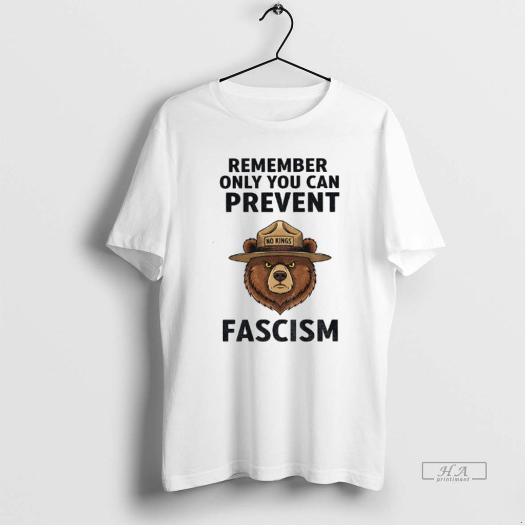 Official Bear Refuse Fascism No Kings Remember Only You Can Prevent Fascism Political