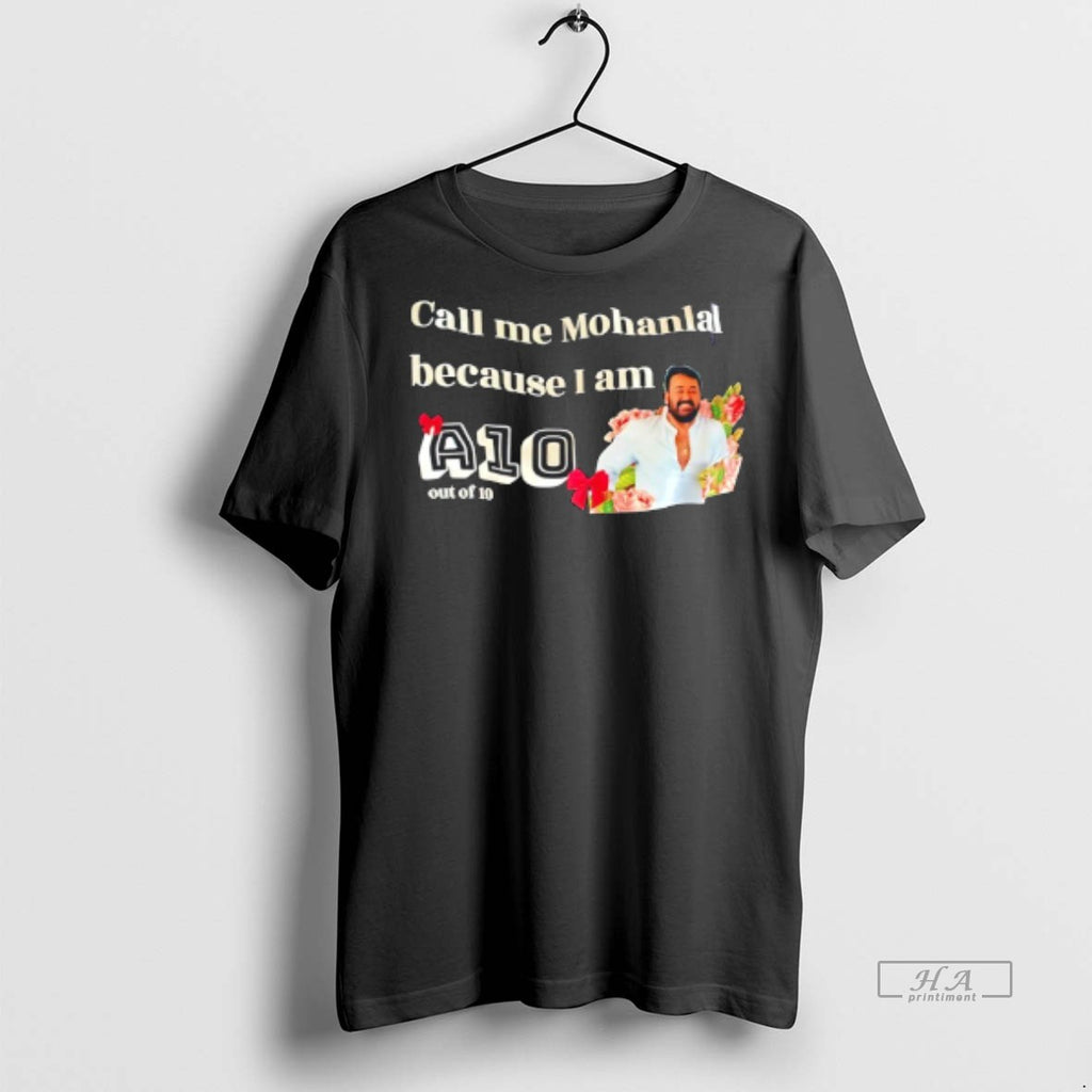 Official Call Me Mohanlal Because I Am A 10 Out Of 10 Shirt