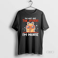 Official Capybara Im Not Like The Others Im Worse