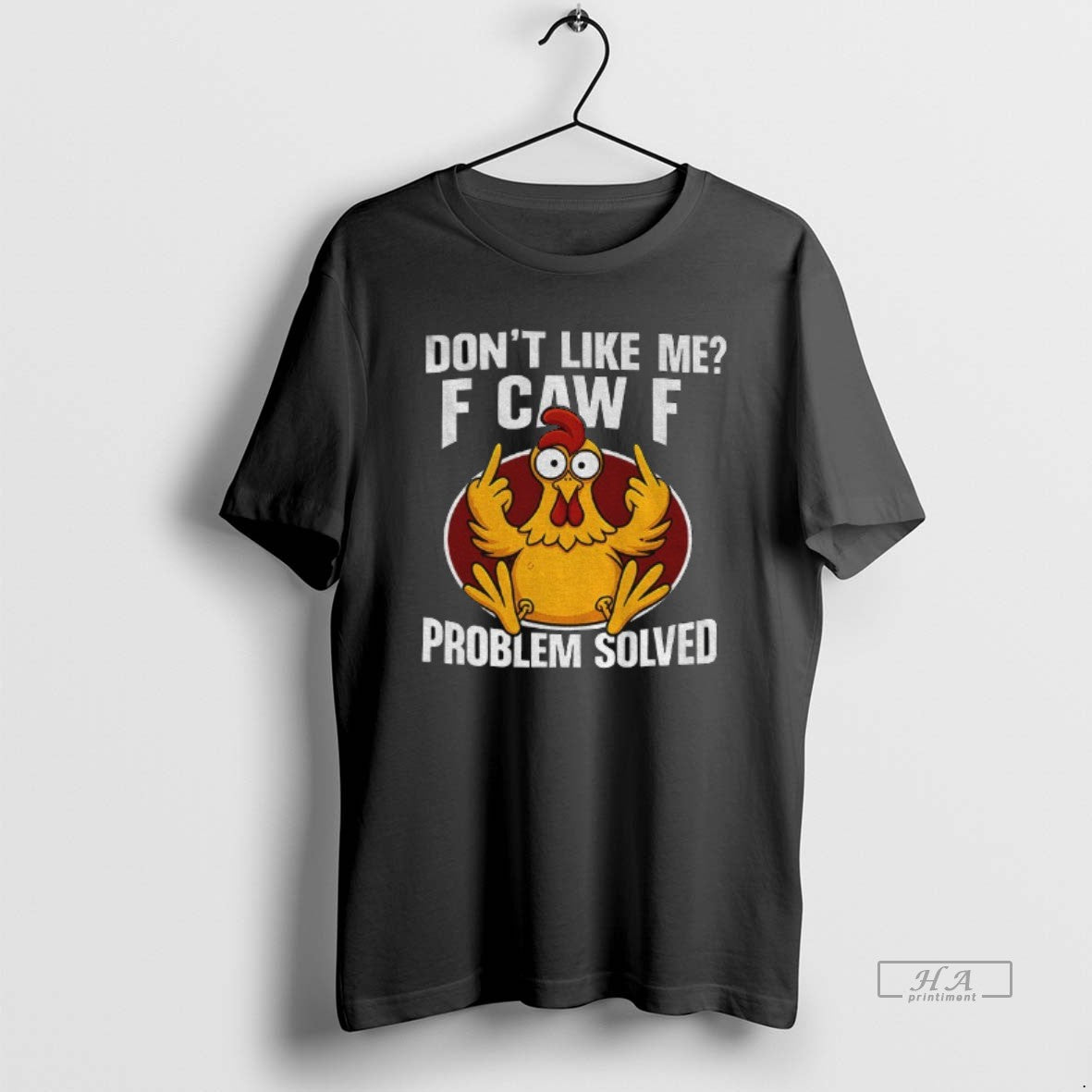 Official Chicken Meme Middle Finger Dont Like Me F Caw F Problem Solved