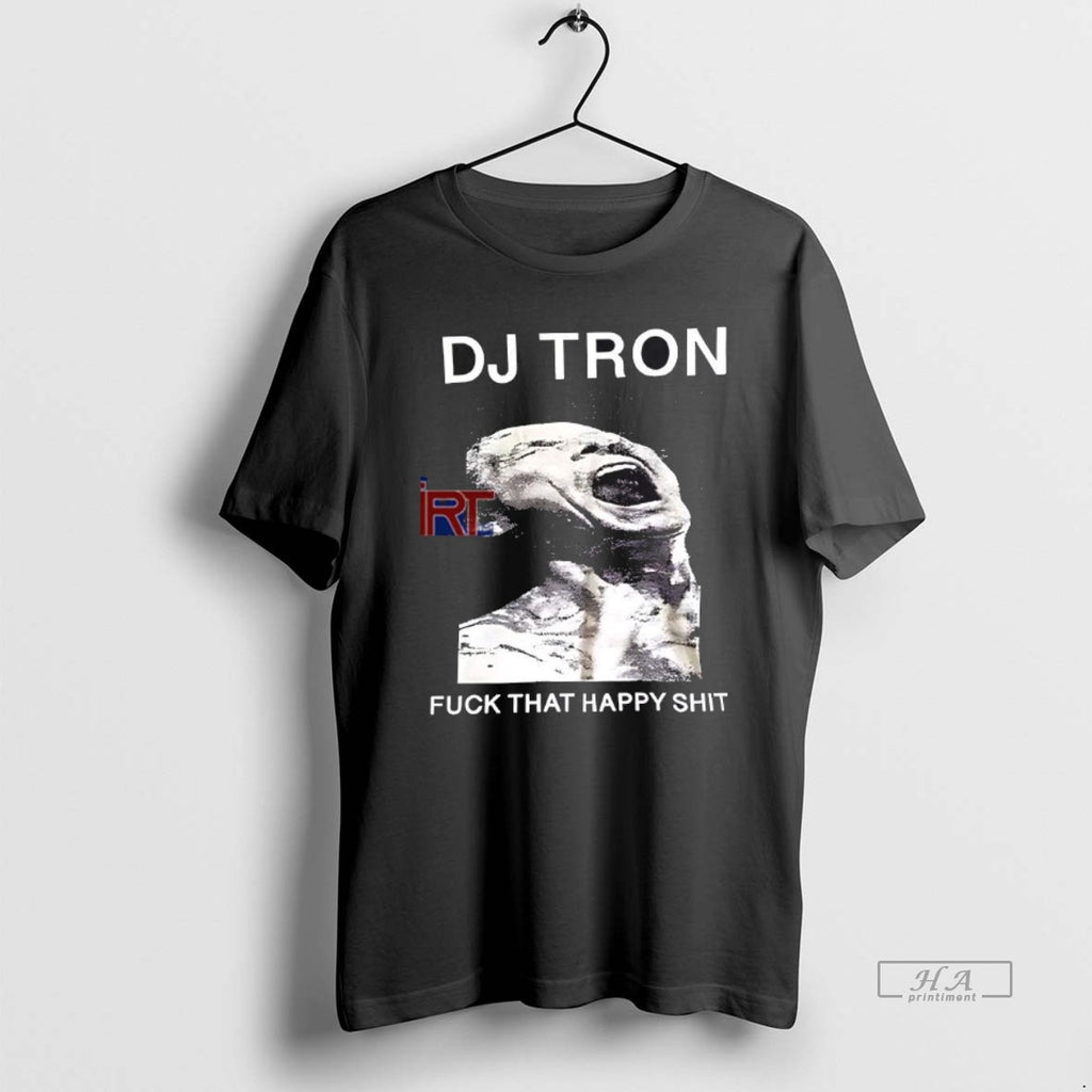 Official Dj Tron Fuck That Happy Shit