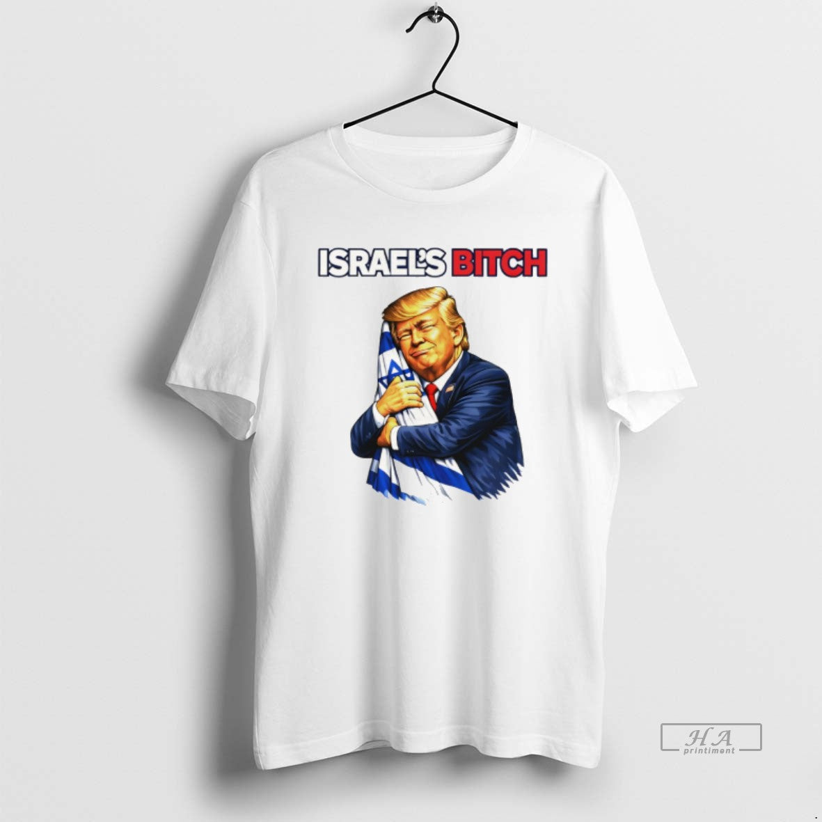Official Donald Trump Israels Bitch Political Satire America First Fuck Trump