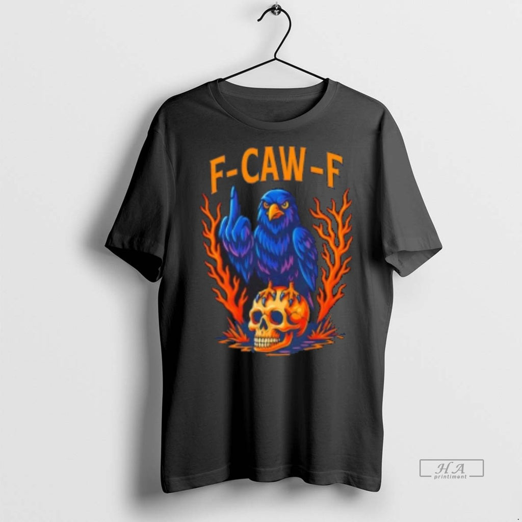 Official F Caw F Crow Skeleton Skull Shirt
