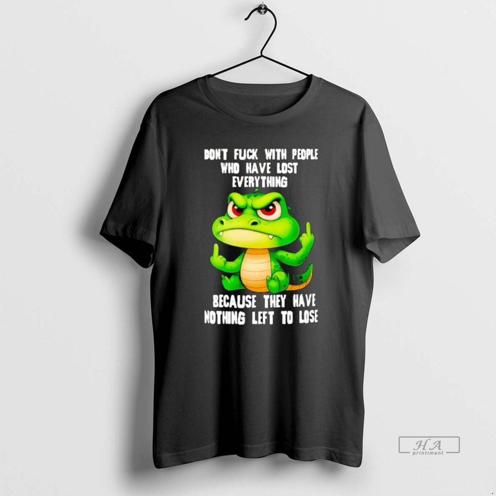 Official Gator Dont Fuck With People Who Have Lost Everything