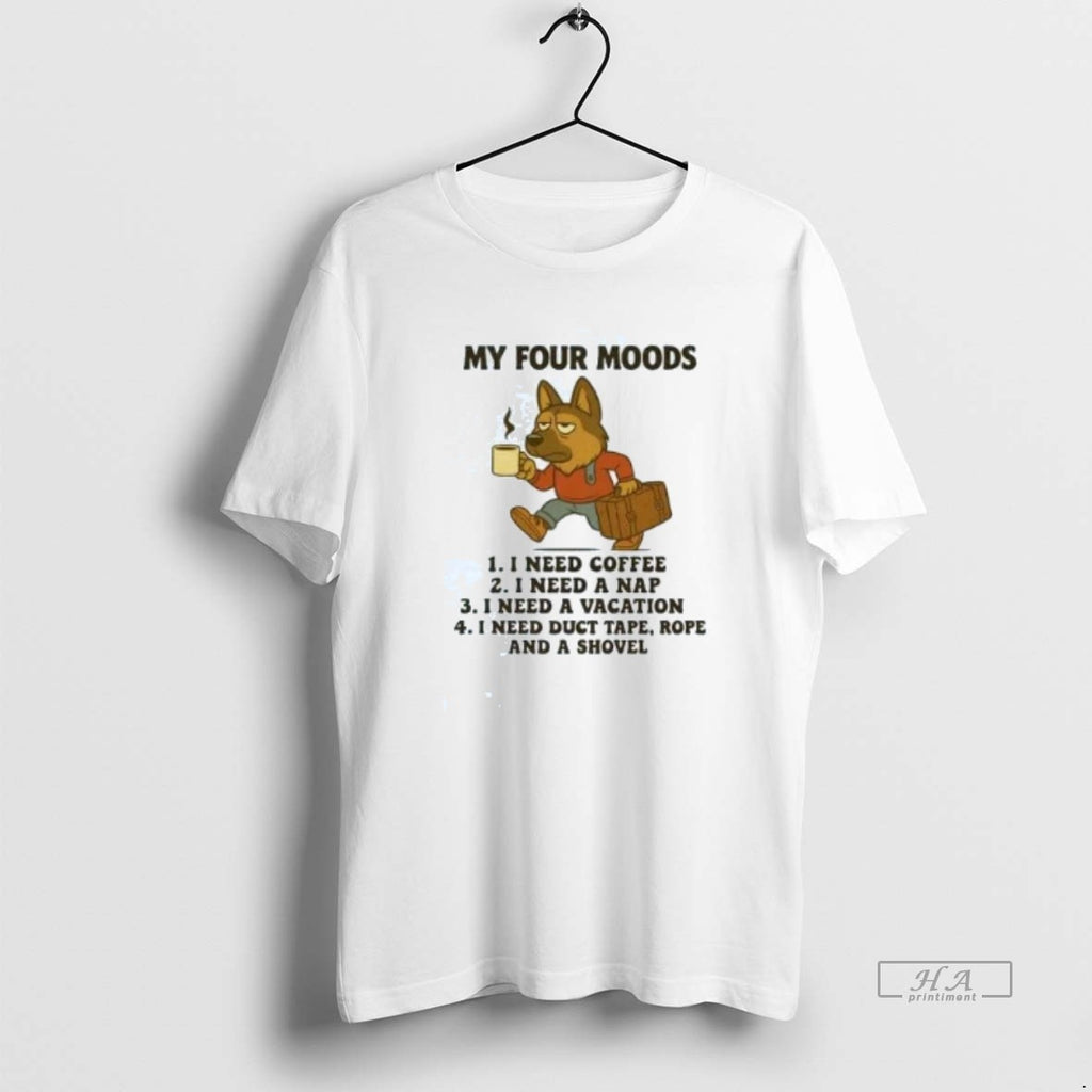 Official German Shepherd My Four Moods Coffee Nap Vacation Duct Tape Rope Shovel