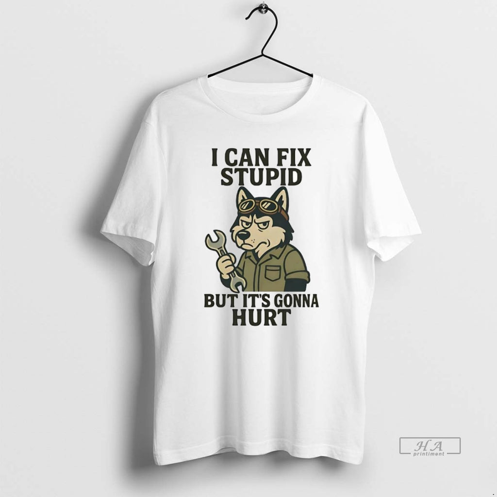 Official Husky I Can Fix Stupid But Its Gonna Hurt