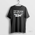 Official I Dont Think Anyone Wants Their Penis Called Slim