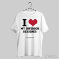 Official I Love My Inferior Designer T Shirt Png