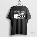 Official I Am Just Here To Brood Heathcliff Style Wuthering Heights
