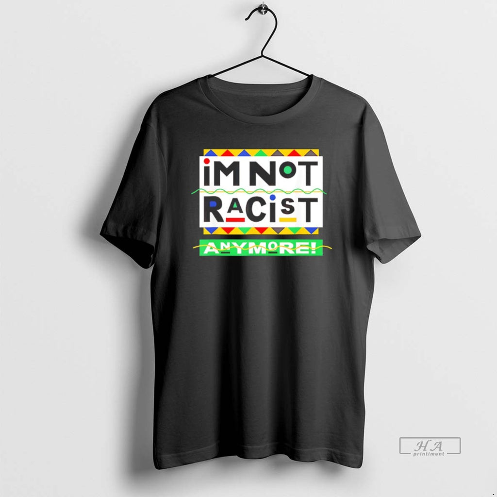 Official Im Not Racist Anymore