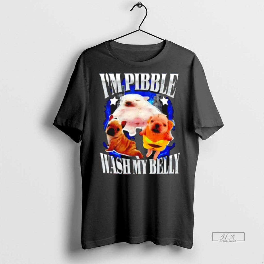 Official Im Pibble Wash My Belly Meme Shirt