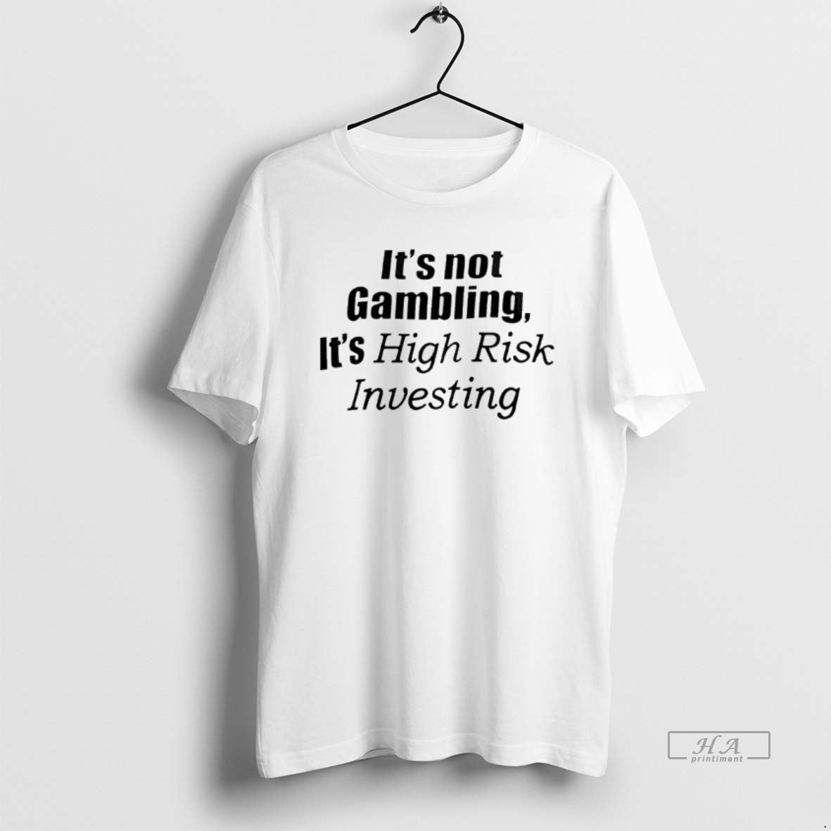 Official Its Not Gambling Its High Risk Investing
