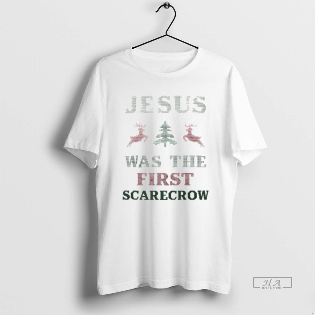 Official Jesus Was The First Scarecrow Christmas