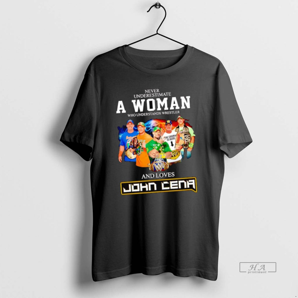 Official John Cena Never Underestimate A Woman Who Understands Wrestler And Loves Signature