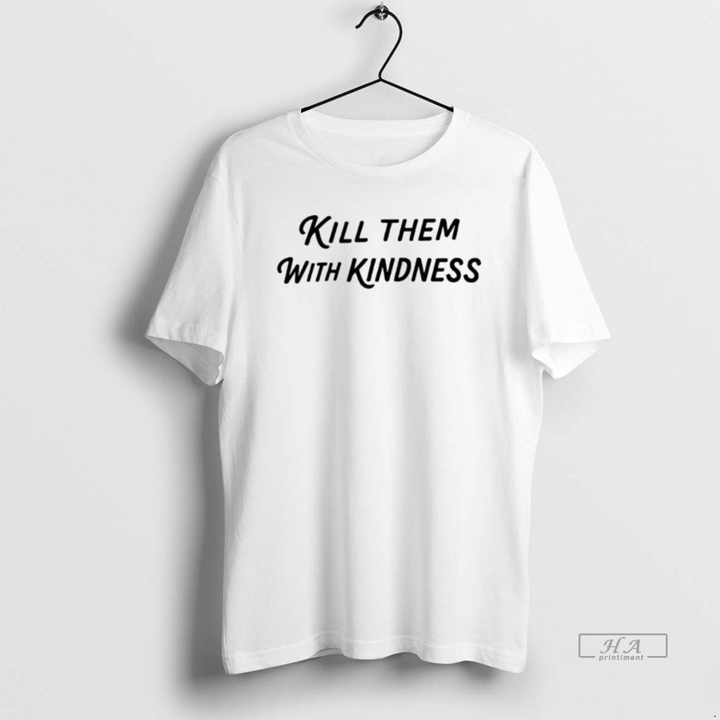 Official Kill Them With Kindness