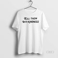 Official Kill Them With Kindness