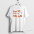 Official Launch Me Into The Sun