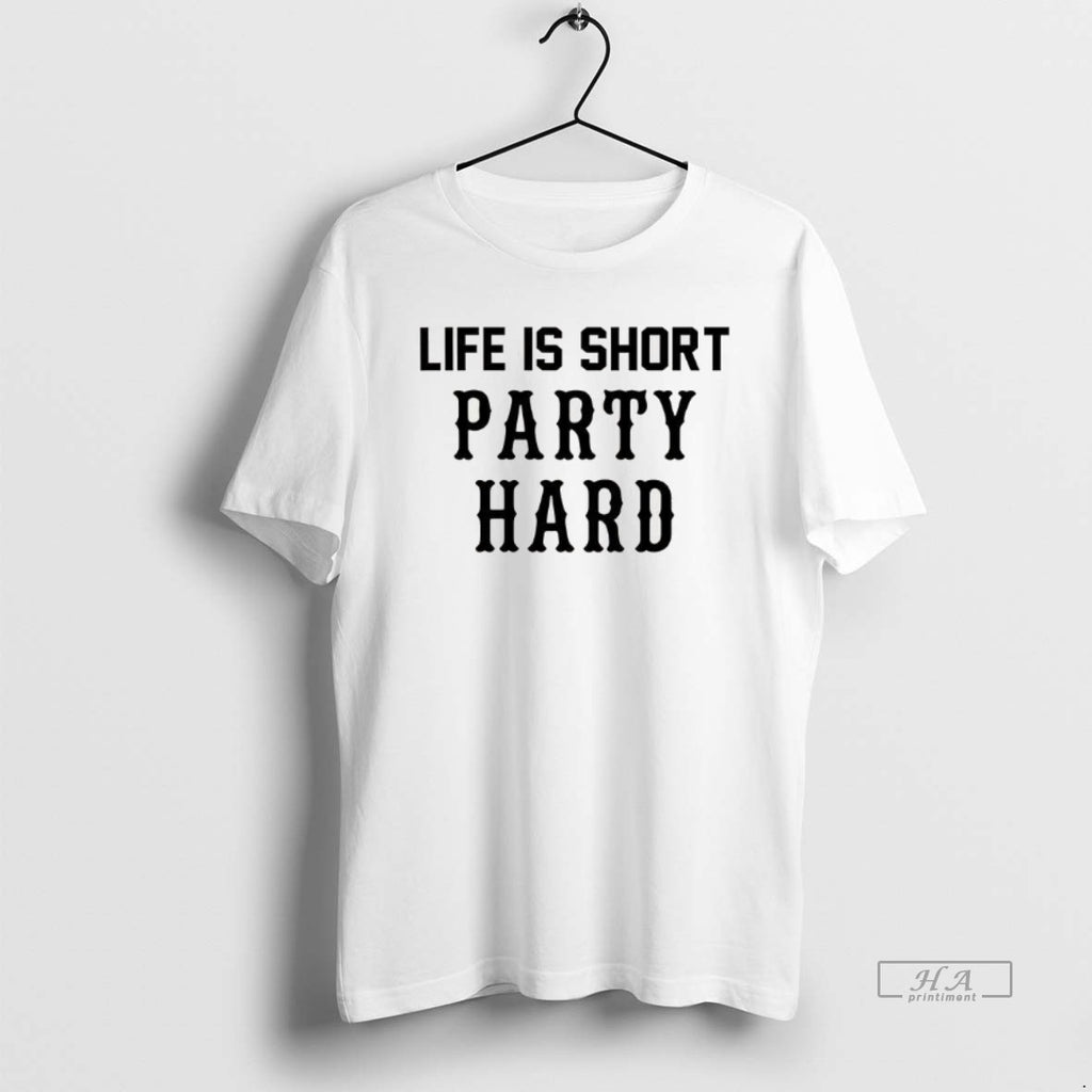 Official Life Is Short Party Hard