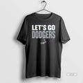 Official Los Angeles Dodgers Slogan Lets Go Dodgers Mlb 2025