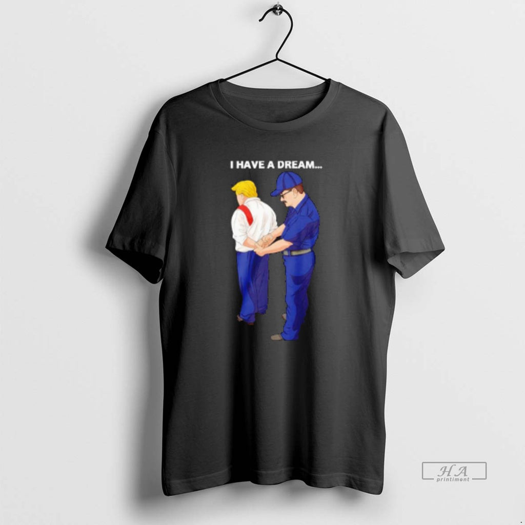 Official Lucas Sanders Wearing I Have A Dream Trump Was Arrested No King