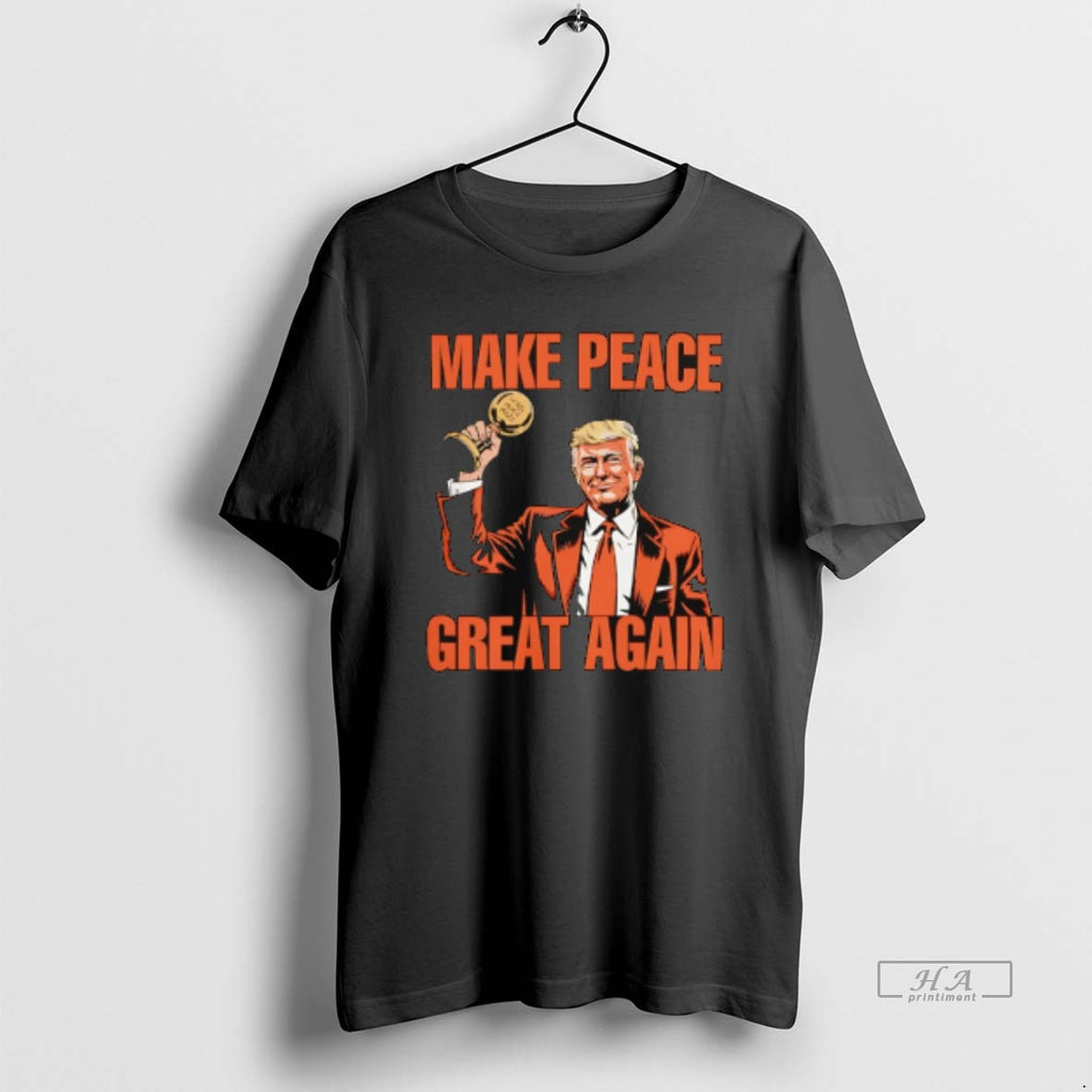 Official Make Peace Great Again Trump Nobel Peace Prize