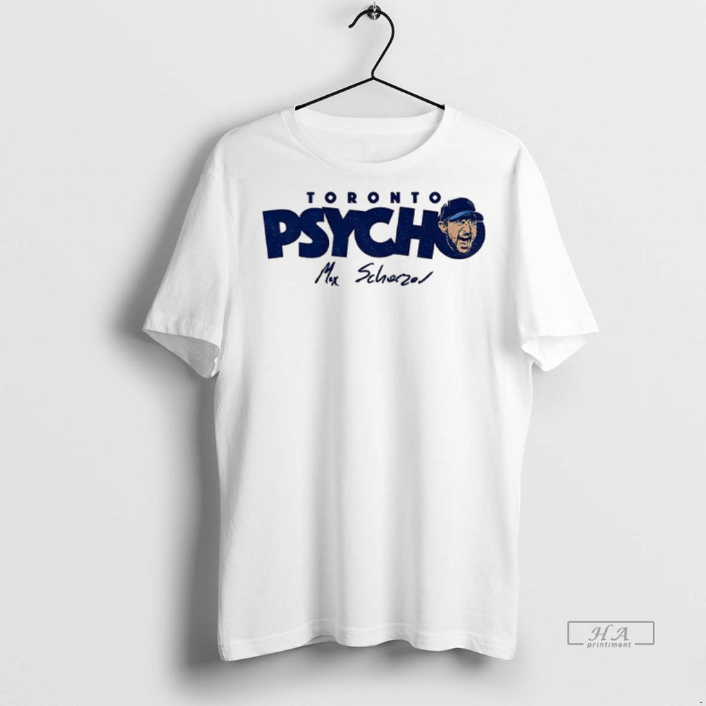 Official Max Scherzer Toronto Blue Jays Toronto Psycho Mlb Baseball Signature Shirt