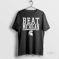 Official Michigan State Spartans Beat Michigan Rivalry