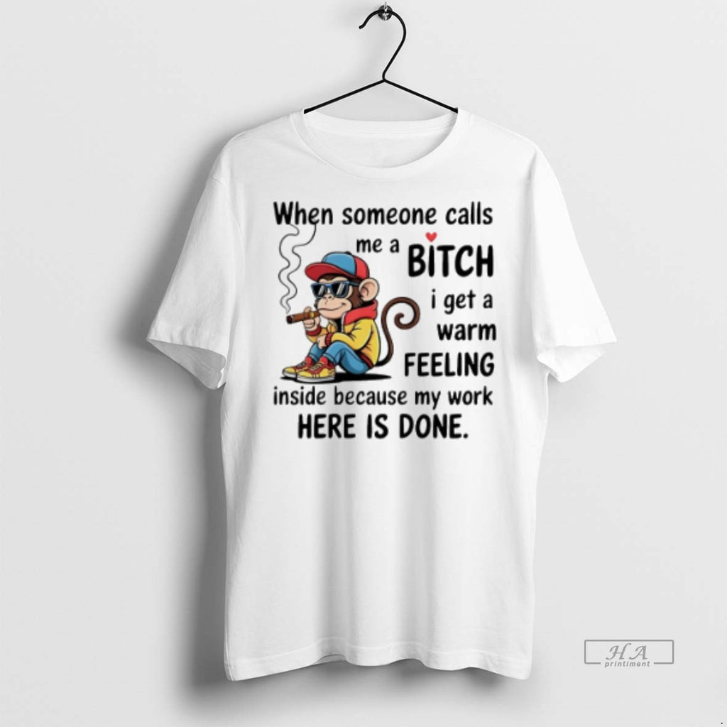 Official Monkey When Someone Calls Me A Bitch I Get A Warm Feeling Inside