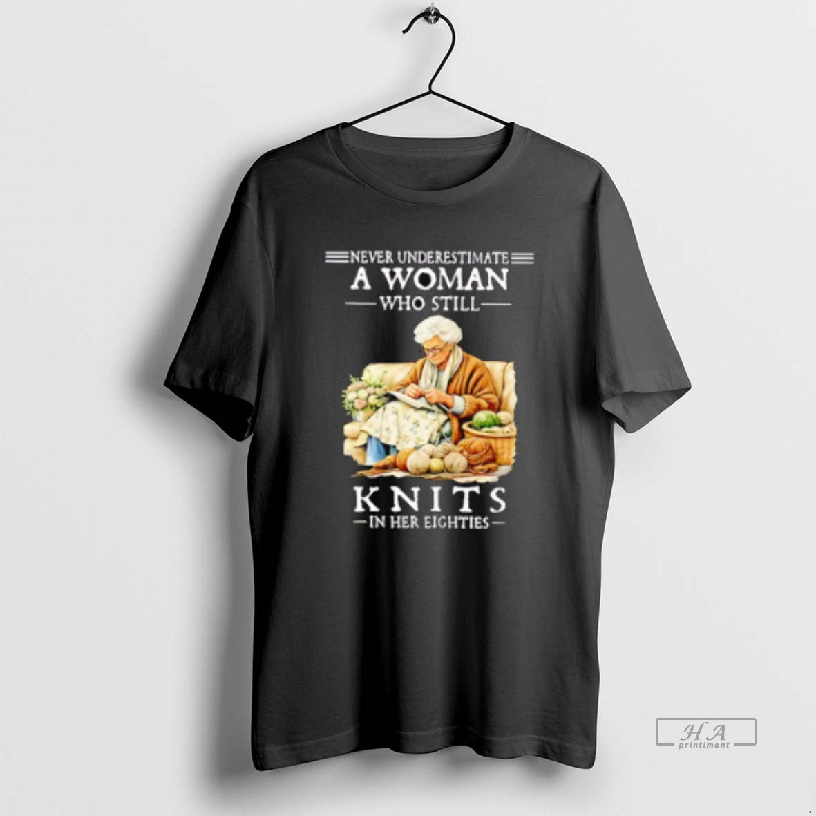 Official Nenever Underestimate A Woman Who Still Knits In Her Eighties