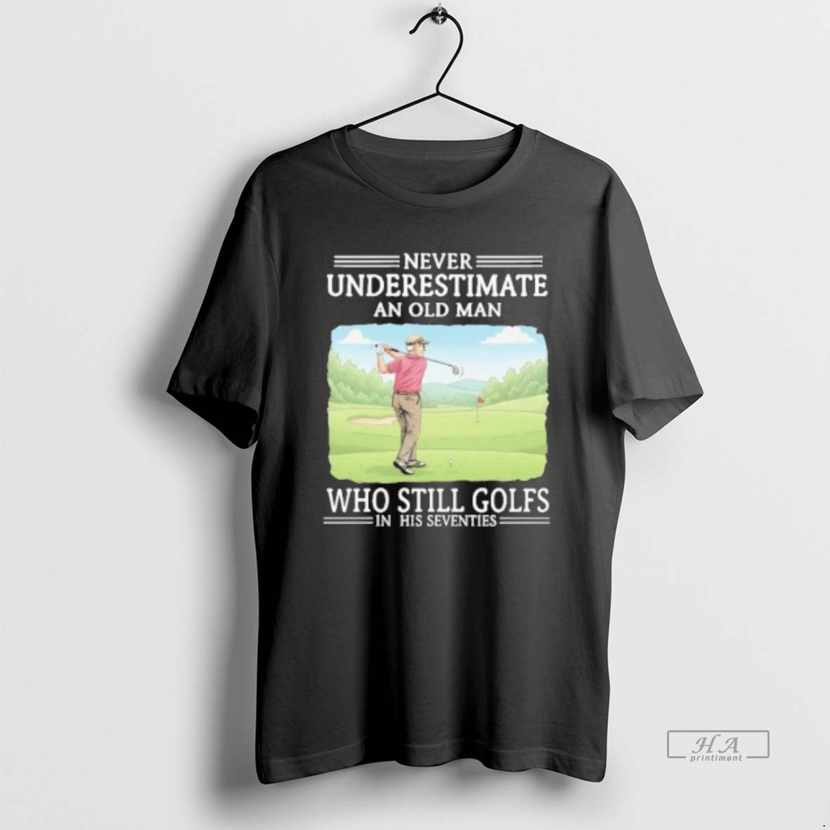 Official Never Underestimate An Old Man Who Still Golfs In His Seventies