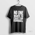 Official No One Want To Fight For Israel Tee