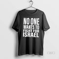 Official No One Wants To Fight For Israel Classic Tee