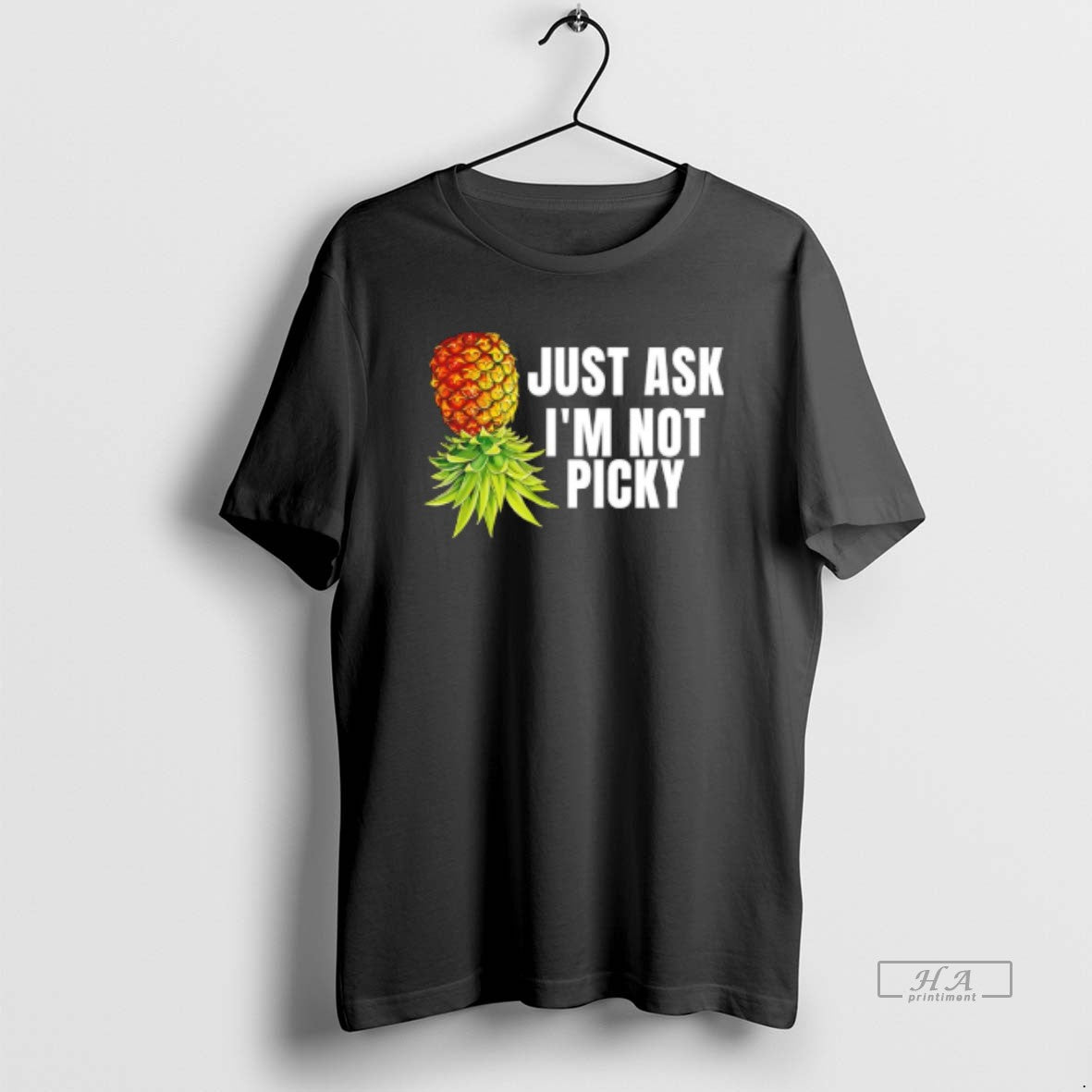 Official Pineapple Ppside Down Just Ask Im Not Pick