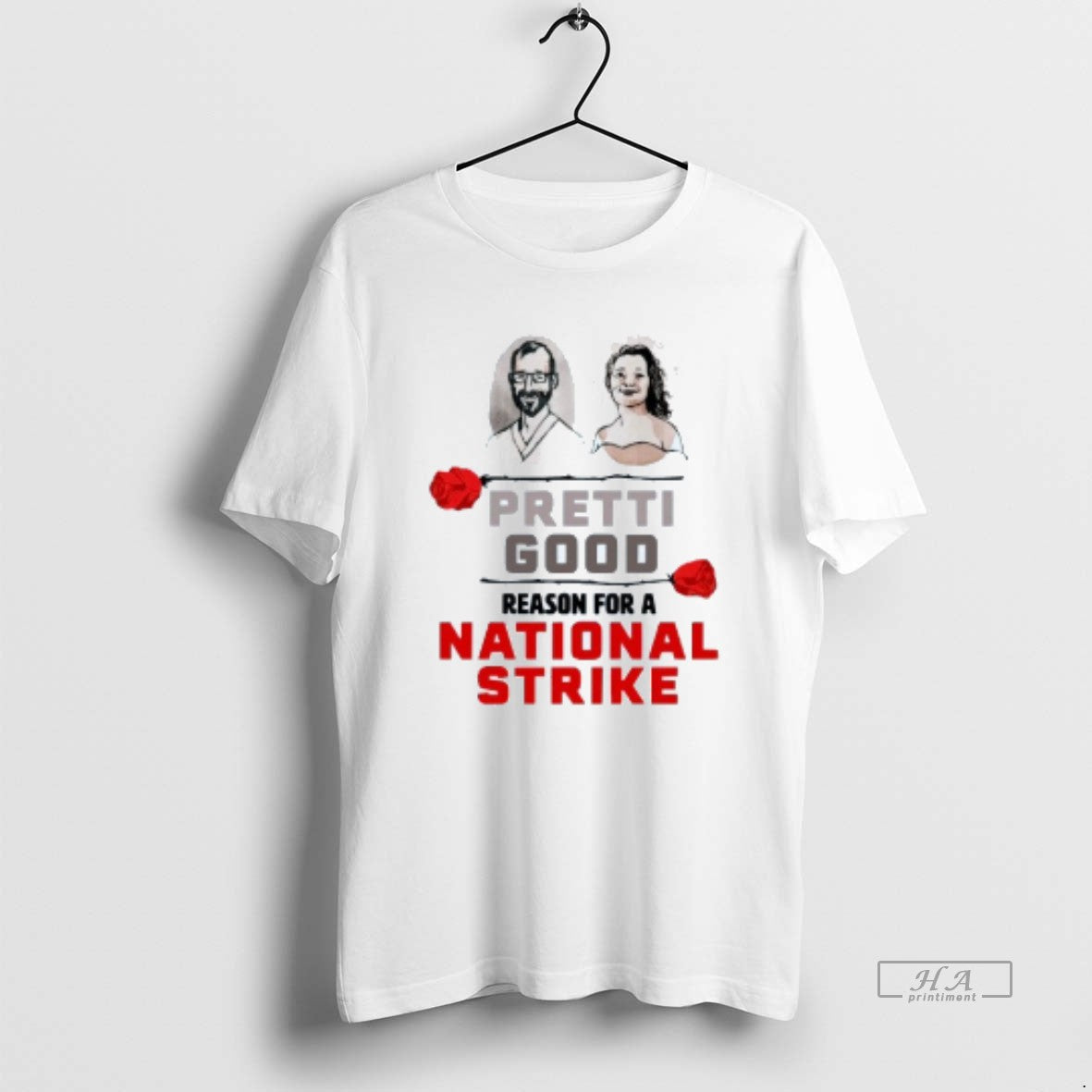 Official Pretti And Good Reason For A National Strike Rose Mens White Tee