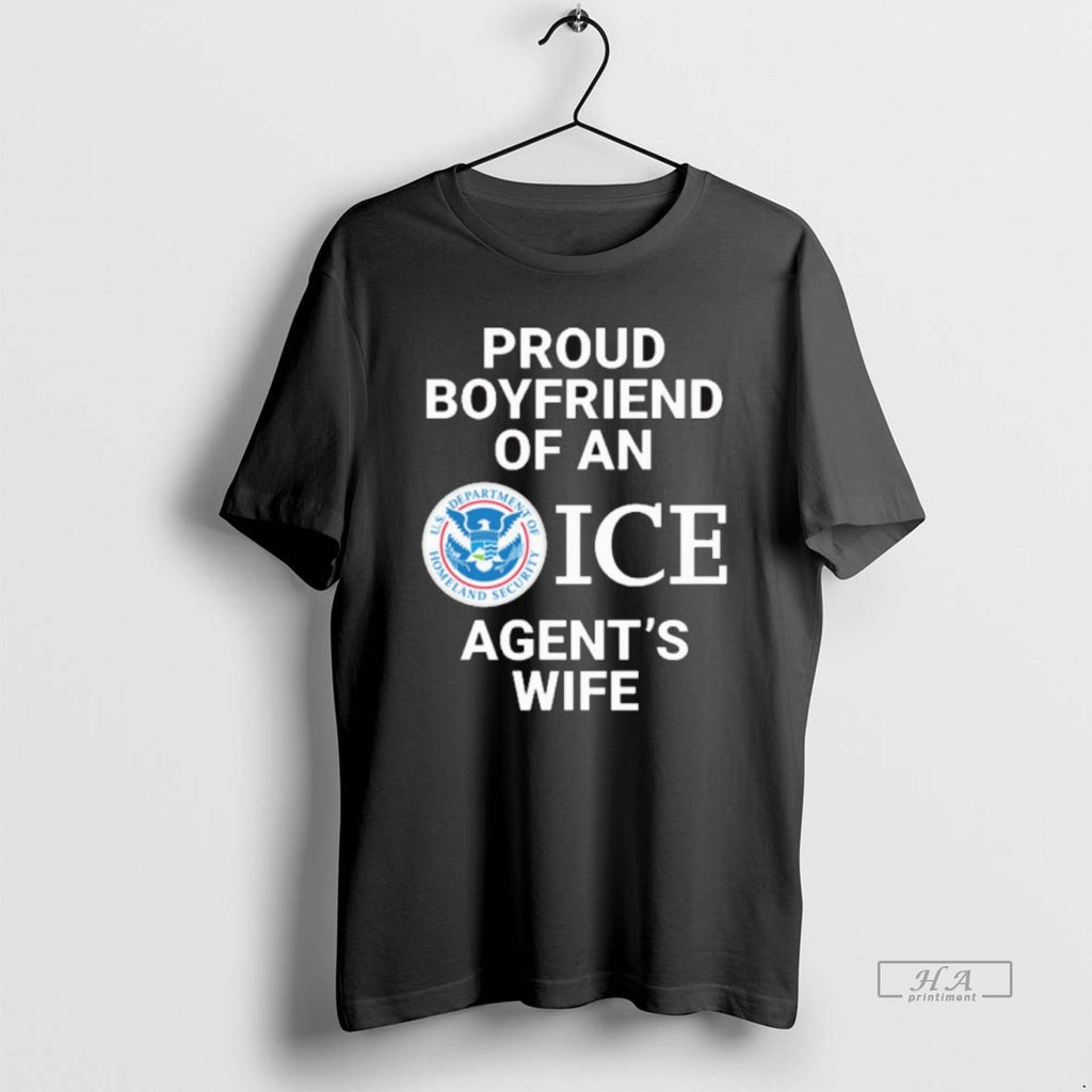 Official Proud Boyfriend Of An Ice Agents Wife Us Department Of Homeland Security