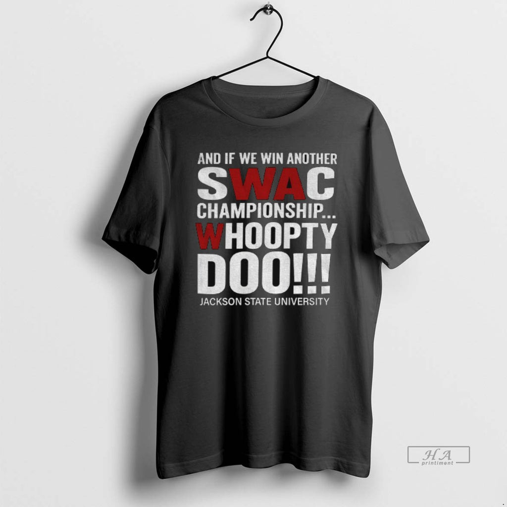 Official Swac Championship And If We Win Another Whoopty Doo Jackson State University
