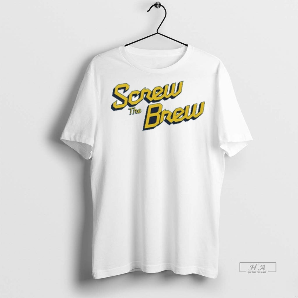 Official Screw The Brew Milwaukee Brewers Shirt