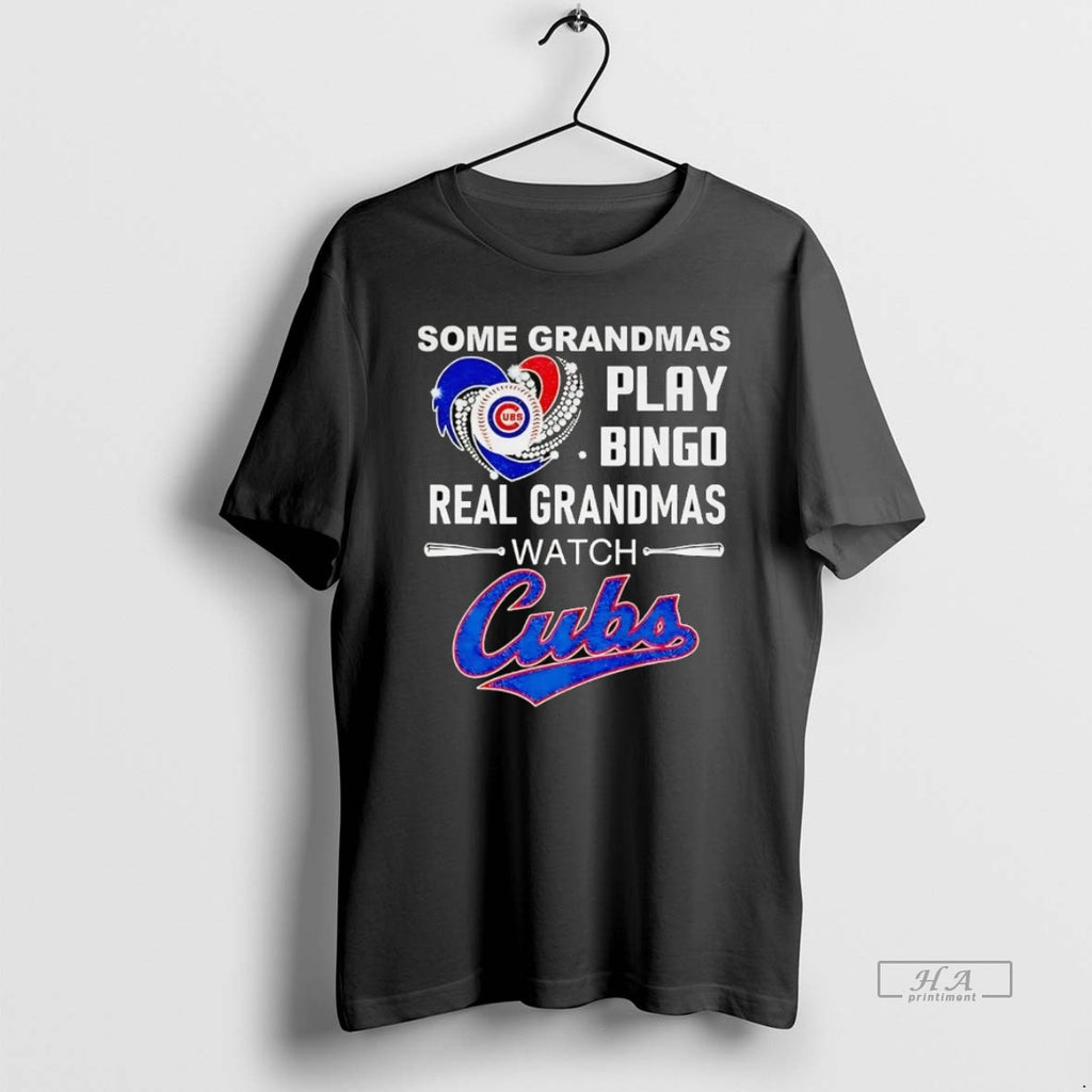 Official Some Grandmas Play Bingo Real Grandmas Watch Cubs