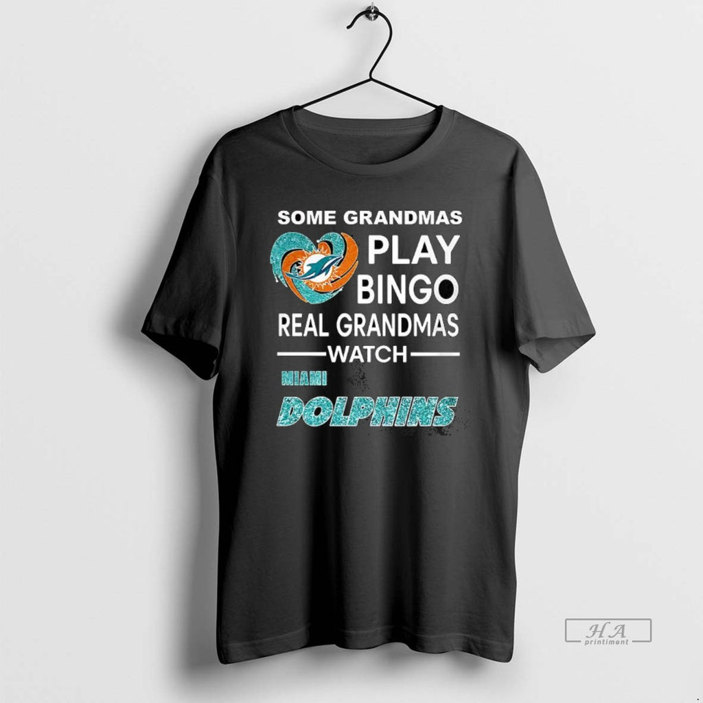 Official Some Grandmas Play Bingo Real Grandmas Watch Miami Dolphins Football Diamond Heart